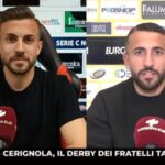 Foggia – Cerignola, il derby dei fratelli Tascone: l’intervista doppia